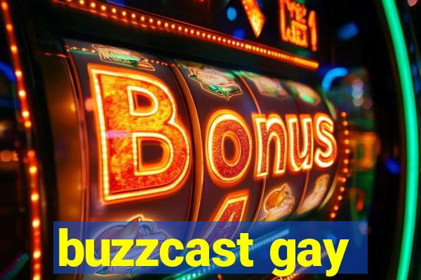 buzzcast gay